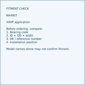 NA4907 bearing fitment and application check for outboard motor