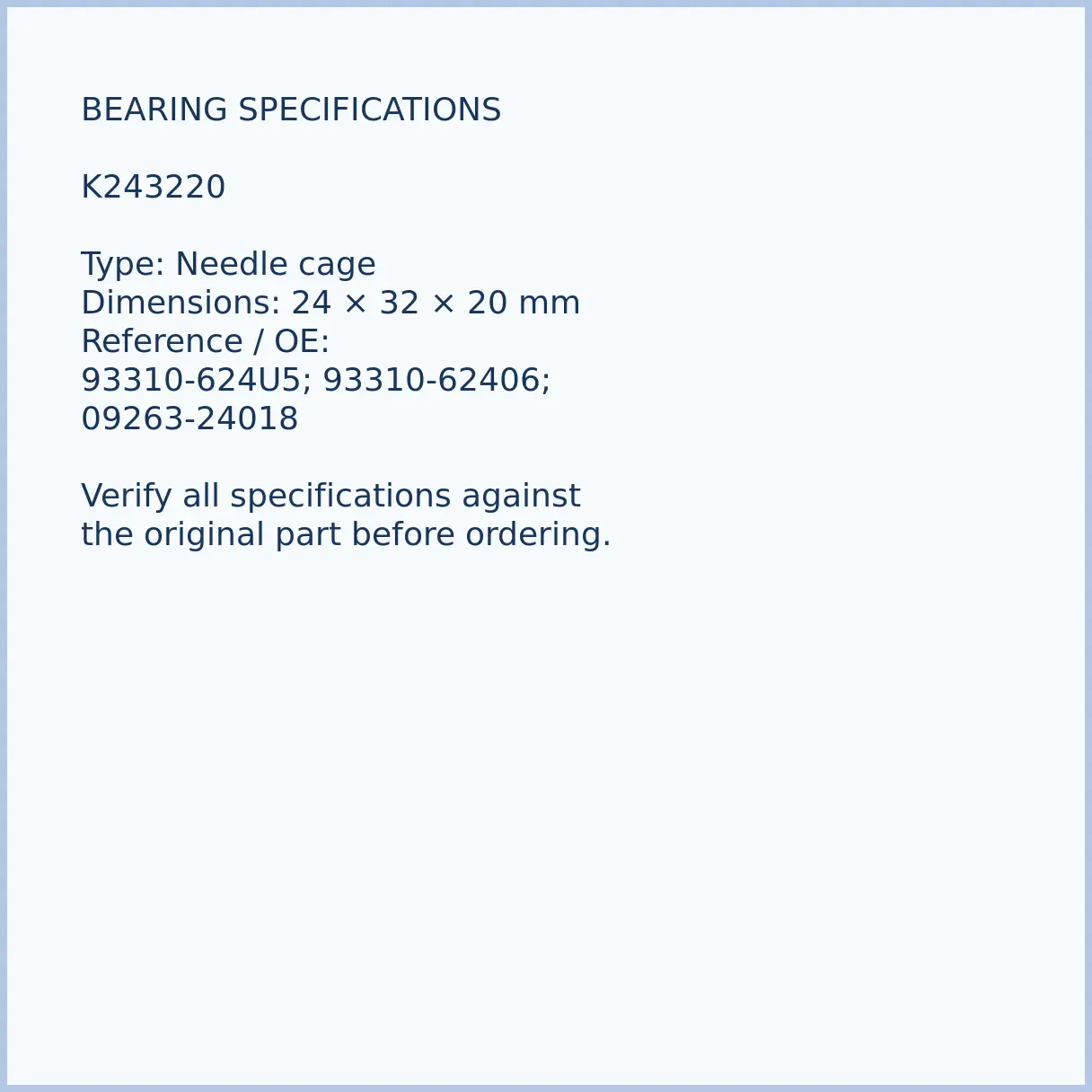 93310-624u5-k243220-outboard-needle-bearing-02-specifications K243220 bearing dimensions 24 × 32 × 20 mm and reference number