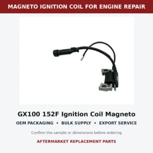 GX100 152F Ignition Coil Magneto Standard Lead fitment and connector check