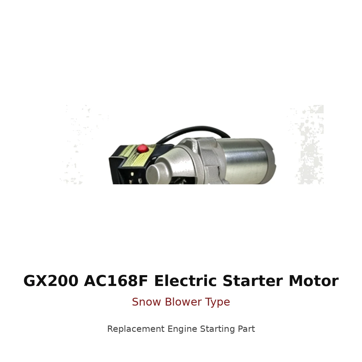 gx200-ac168f-electric-starter-motor-snow-blower-type-01-main GX200 AC168F Electric Starter Motor Snow Blower Type replacement engine part front view