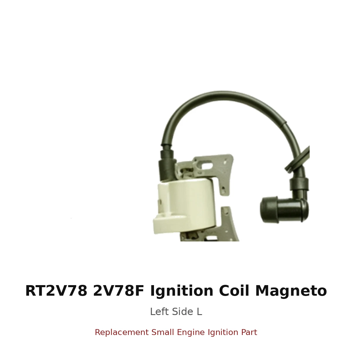 rt2v78-2v78f-ignition-coil-magneto-left-side-l-01-main RT2V78 2V78F Ignition Coil Magneto Left Side L replacement small engine part front view