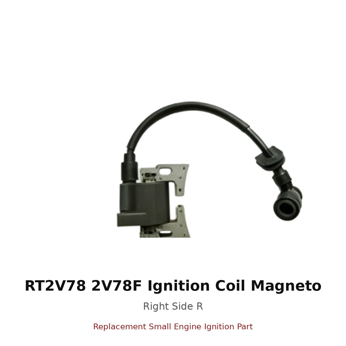 rt2v78-2v78f-ignition-coil-magneto-right-side-r-01-main RT2V78 2V78F Ignition Coil Magneto Right Side R replacement small engine part front view